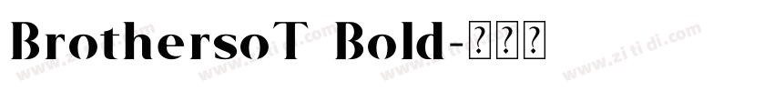 BrothersoT Bold字体转换 BrothersoT Bold字体转换